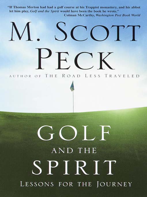 Title details for Golf and the Spirit by M. Scott Peck - Available
